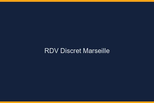 RDV discret Marseille