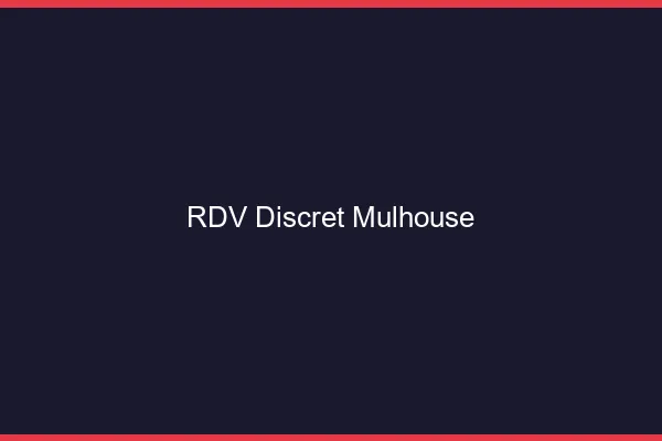RDV discret Mulhouse