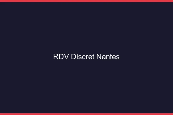 RDV discret Nantes