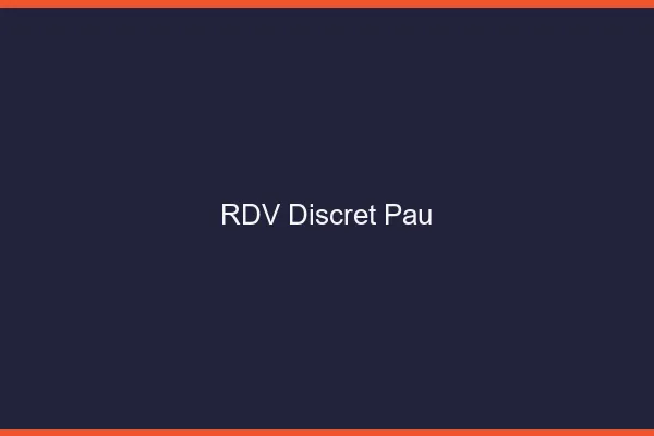 RDV discret Pau