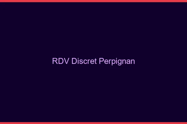 RDV discret Perpignan