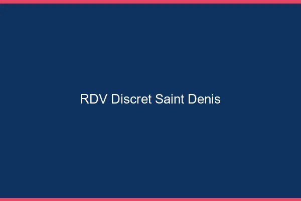RDV discret Saint-Denis