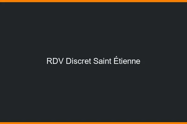 RDV discret Saint-Étienne