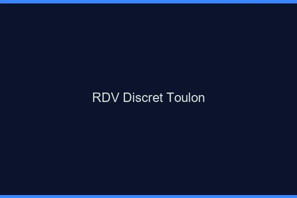 RDV discret Toulon