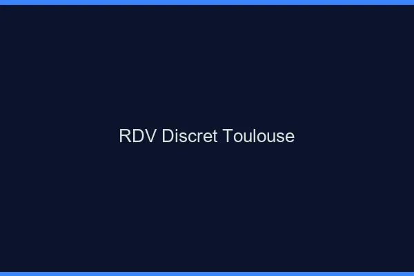 RDV discret Toulouse