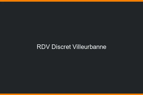 RDV discret Villeurbanne