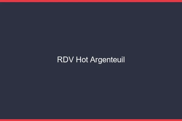 RDV hot Argenteuil