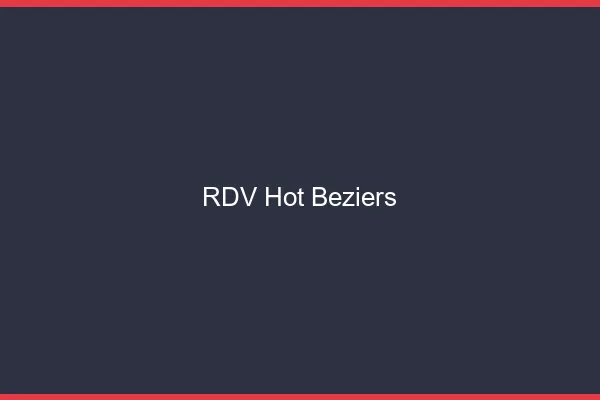RDV hot Béziers