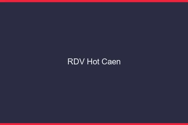 RDV hot Caen