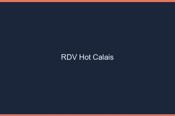 RDV hot Calais