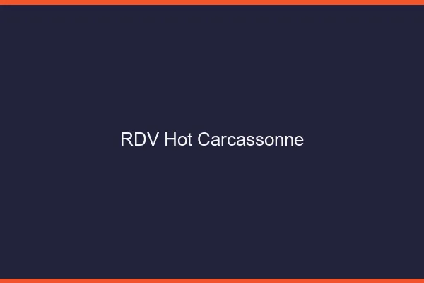 RDV hot Carcassonne