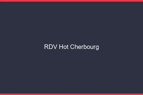 RDV hot Cherbourg
