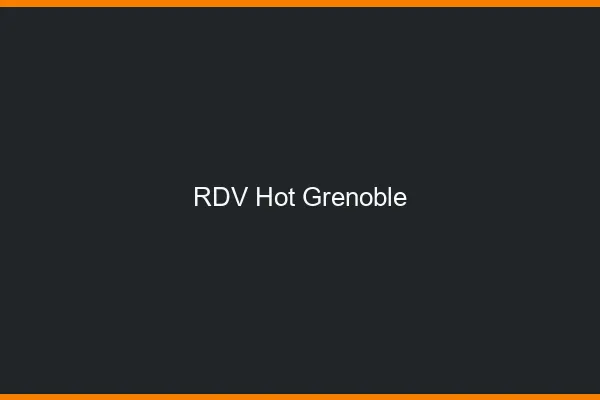 RDV hot Grenoble