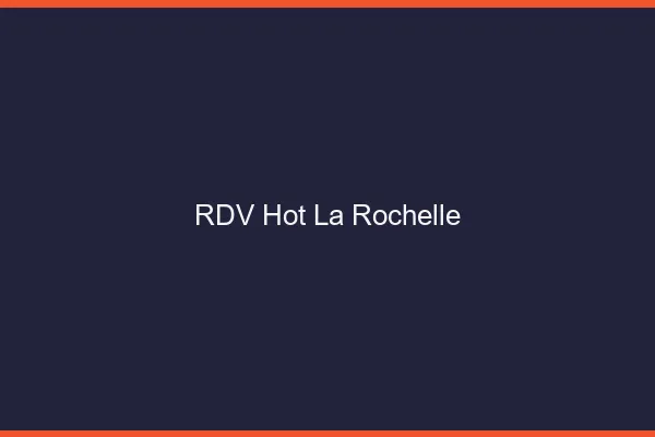 RDV hot la rochelle