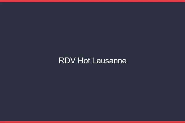RDV hot Lausanne