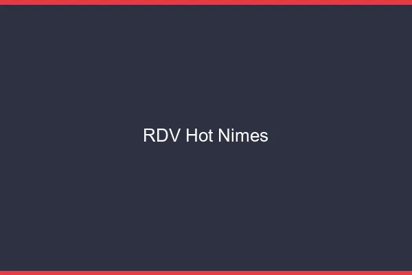 RDV hot Nîmes