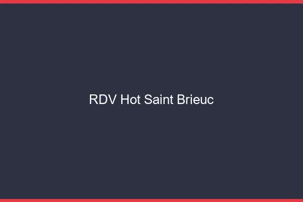 RDV hot Saint-Brieuc