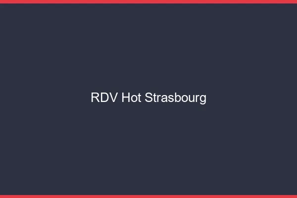 RDV hot Strasbourg