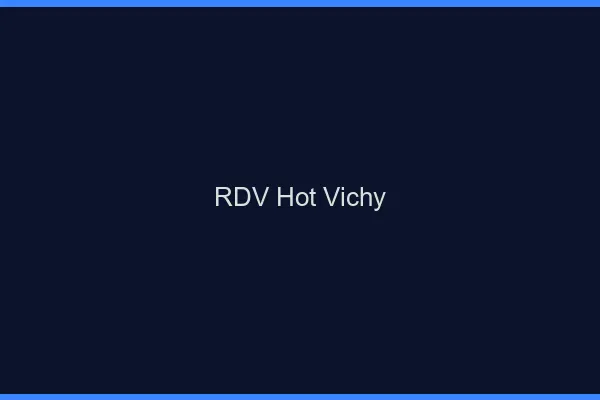 RDV hot Vichy
