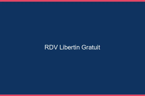 RDV libertin gratuit