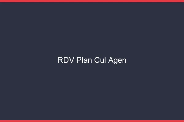 RDV plan cul Agen