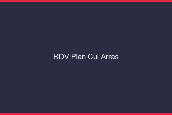 RDV plan cul Arras
