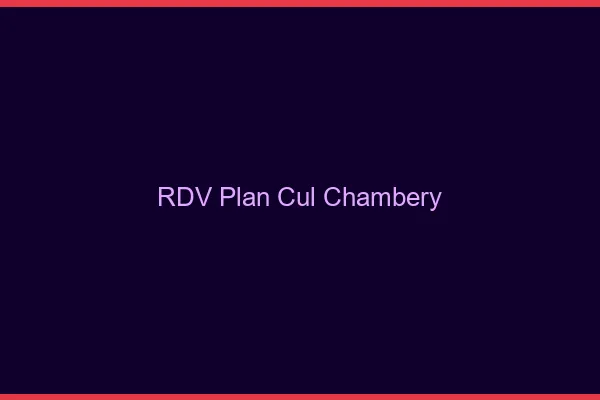RDV plan cul Chambéry