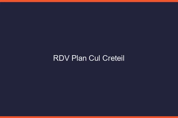 RDV plan cul Créteil
