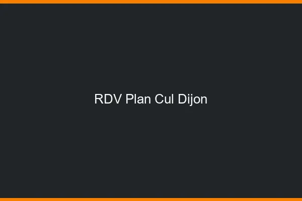 RDV plan cul Dijon