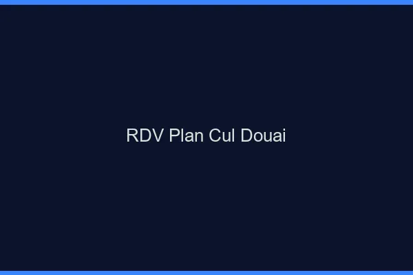 RDV plan cul Douai