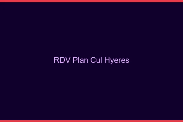 RDV plan cul Hyères