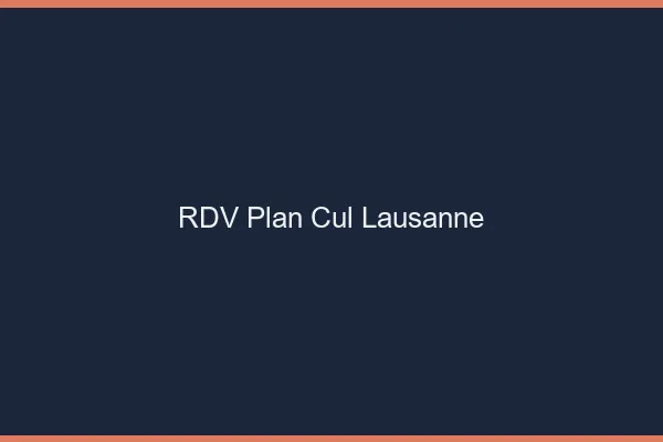 RDV plan cul Lausanne