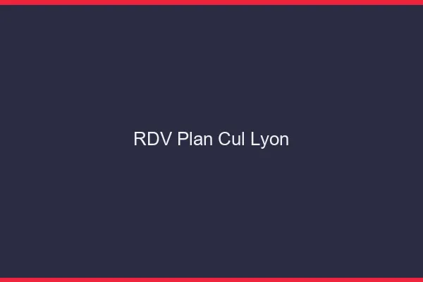 RDV plan cul Lyon