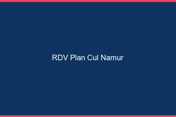 RDV plan cul Namur