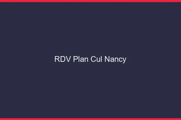 RDV plan cul Nancy
