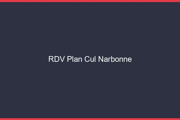 RDV plan cul Narbonne