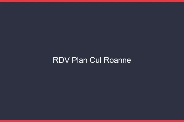 RDV plan cul Roanne