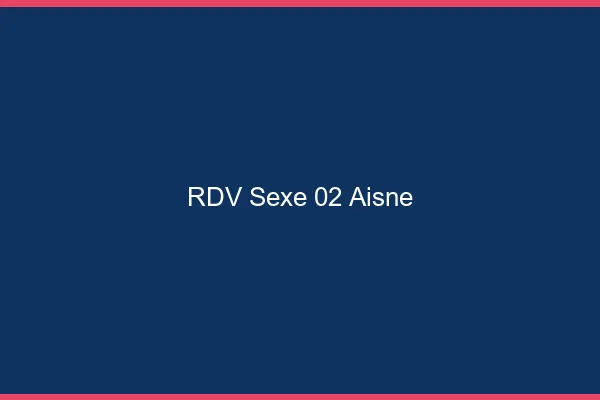 RDV sexe 02 aisne