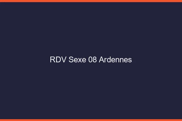 RDV sexe 08 ardennes