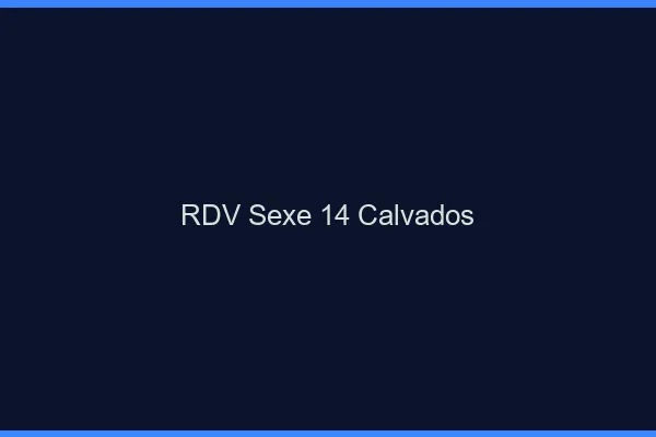 RDV sexe 14 calvados