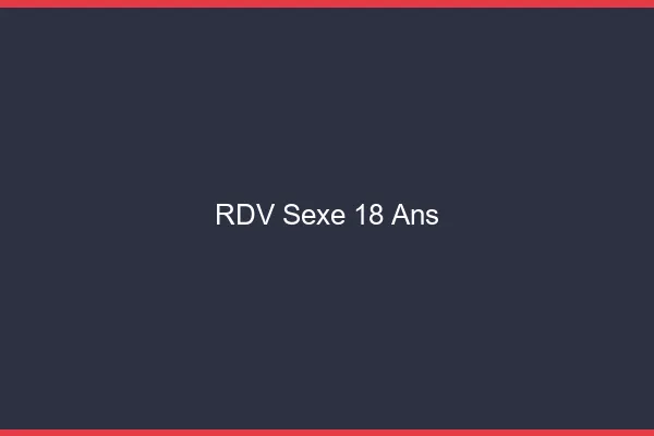 RDV sexe 18 ans