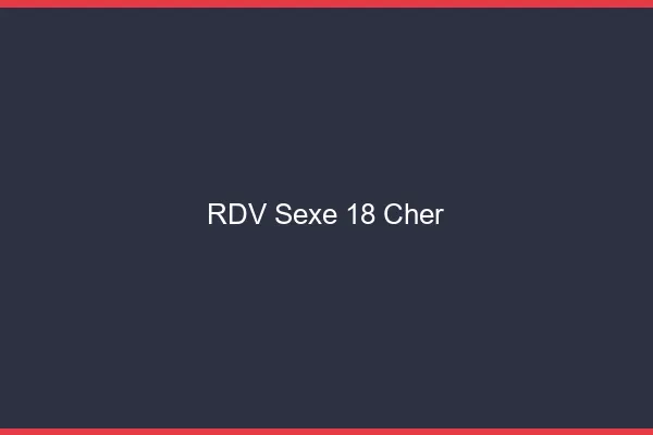 RDV sexe 18 cher