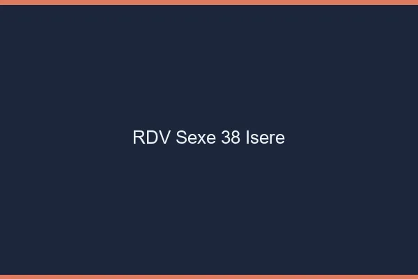 RDV sexe 38 isère