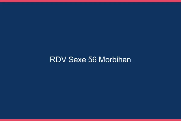 RDV sexe 56 morbihan