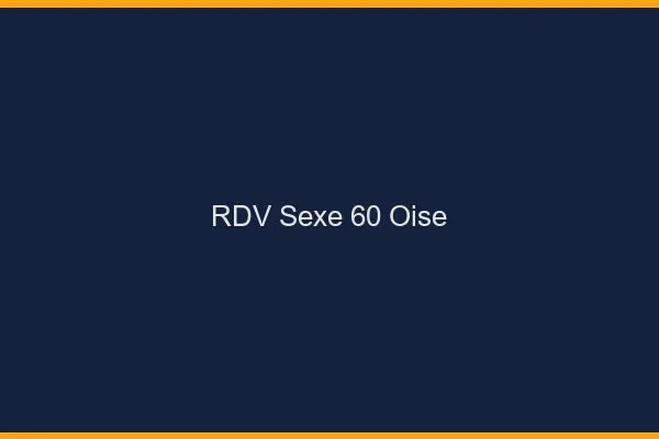 RDV sexe 60 oise