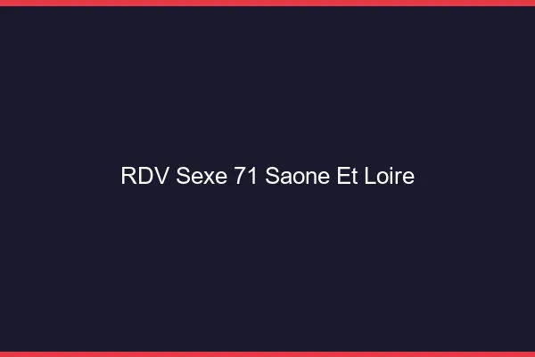 RDV sexe 71 saône-et-loire