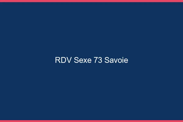 RDV sexe 73 savoie