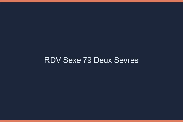 RDV sexe 79 deux-sèvres