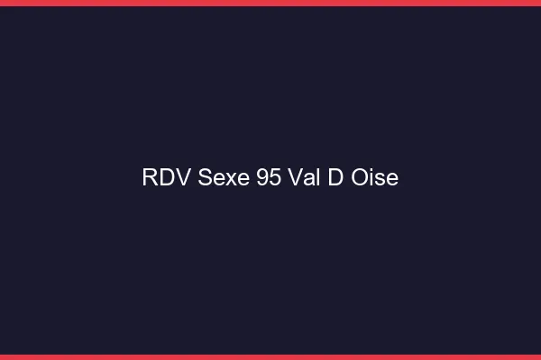 RDV sexe 95 val-d'oise