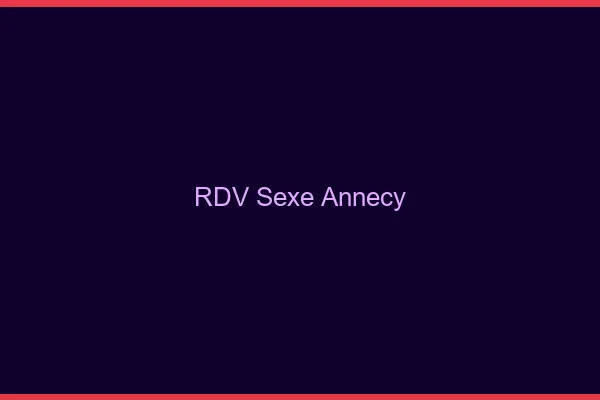 RDV sexe Annecy
